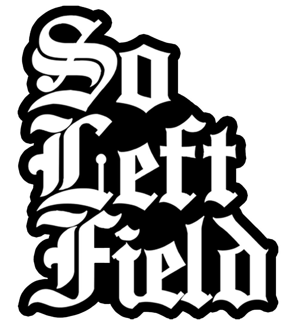 So Left Field